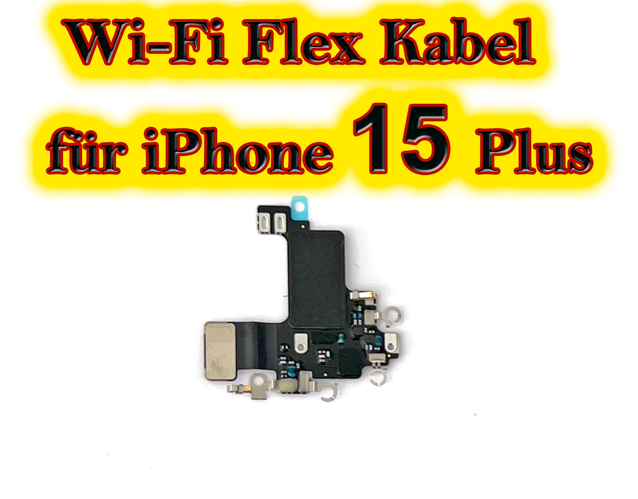 Für iPhone 15 Series : Wi-Fi / Bluetooth Flex Kabel. Flexkabel für 15 / 15 Plus + / 15 Pro / 15 Pro Max. Wifi Bluetooth GPS Antenne cable OEM