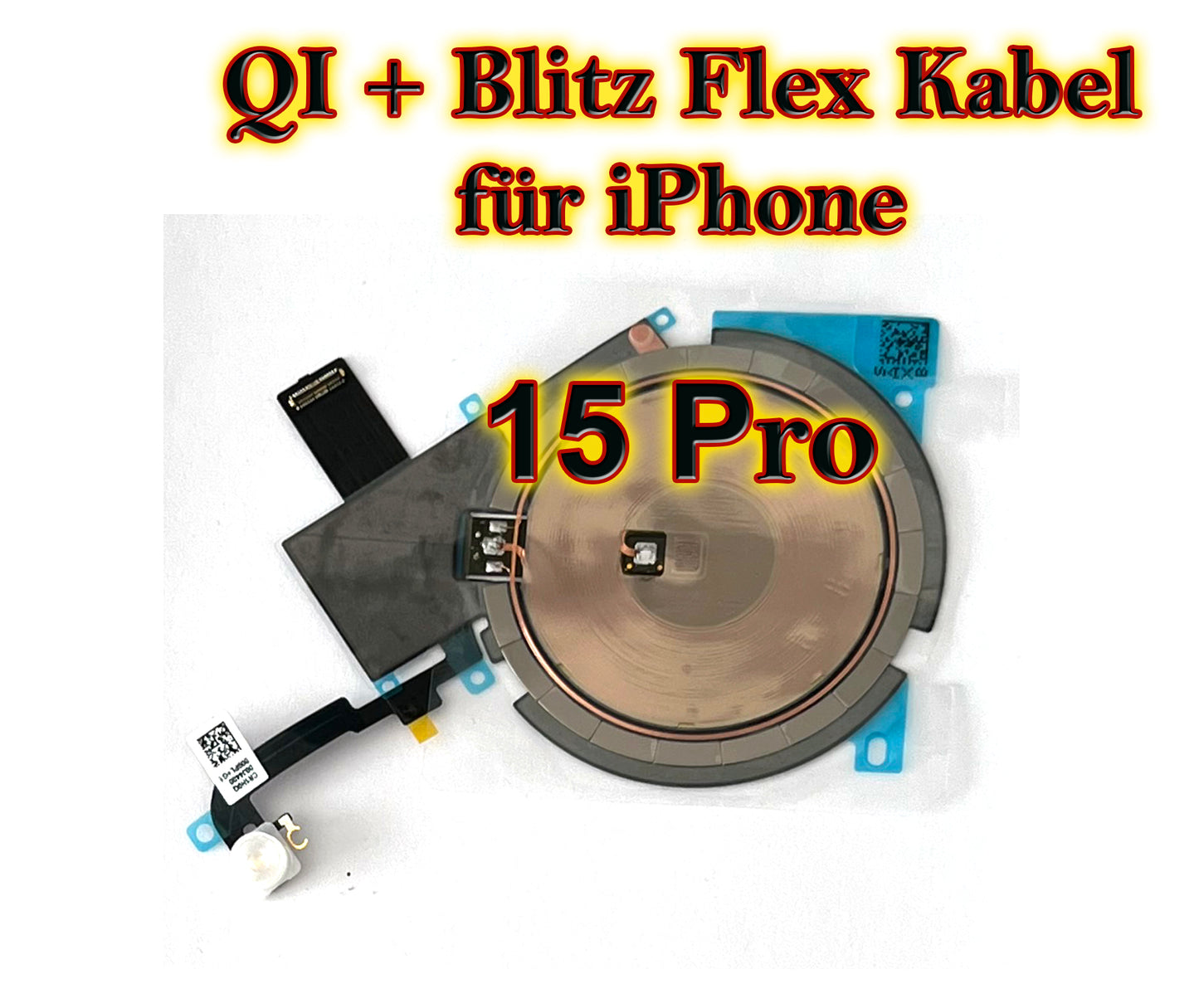 Für iPhone 15 Serie : QI / NFC / Ladespule mit Blitz Flex Kabel. Flexkabel für 15 / 15 Plus + / 15 Pro / 15 Pro Max. Charger. OEM cable Wireless Charging Flash