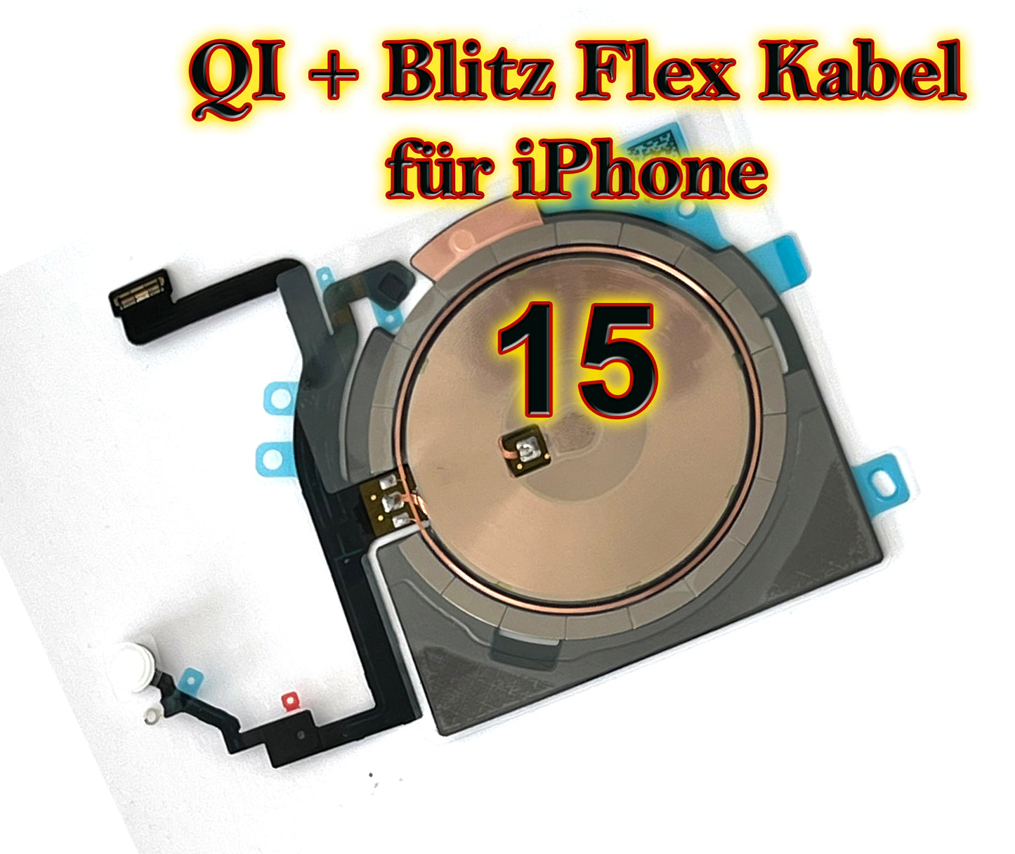 Für iPhone 15 Serie : QI / NFC / Ladespule mit Blitz Flex Kabel. Flexkabel für 15 / 15 Plus + / 15 Pro / 15 Pro Max. Charger. OEM cable Wireless Charging Flash