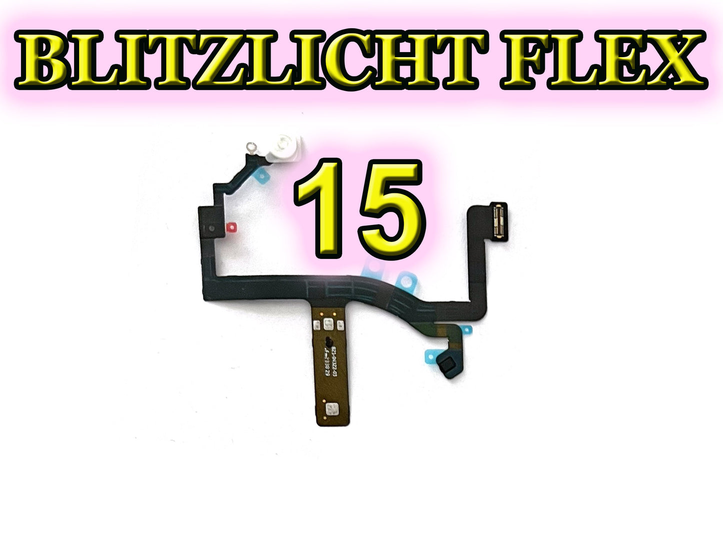 Für iPhone 15 Series : Blitzlicht Flex Kabel. Flash Flexkabel für 15 / 15 Plus + / 15 Pro / 15 Pro Max. LED Licht OEM cable