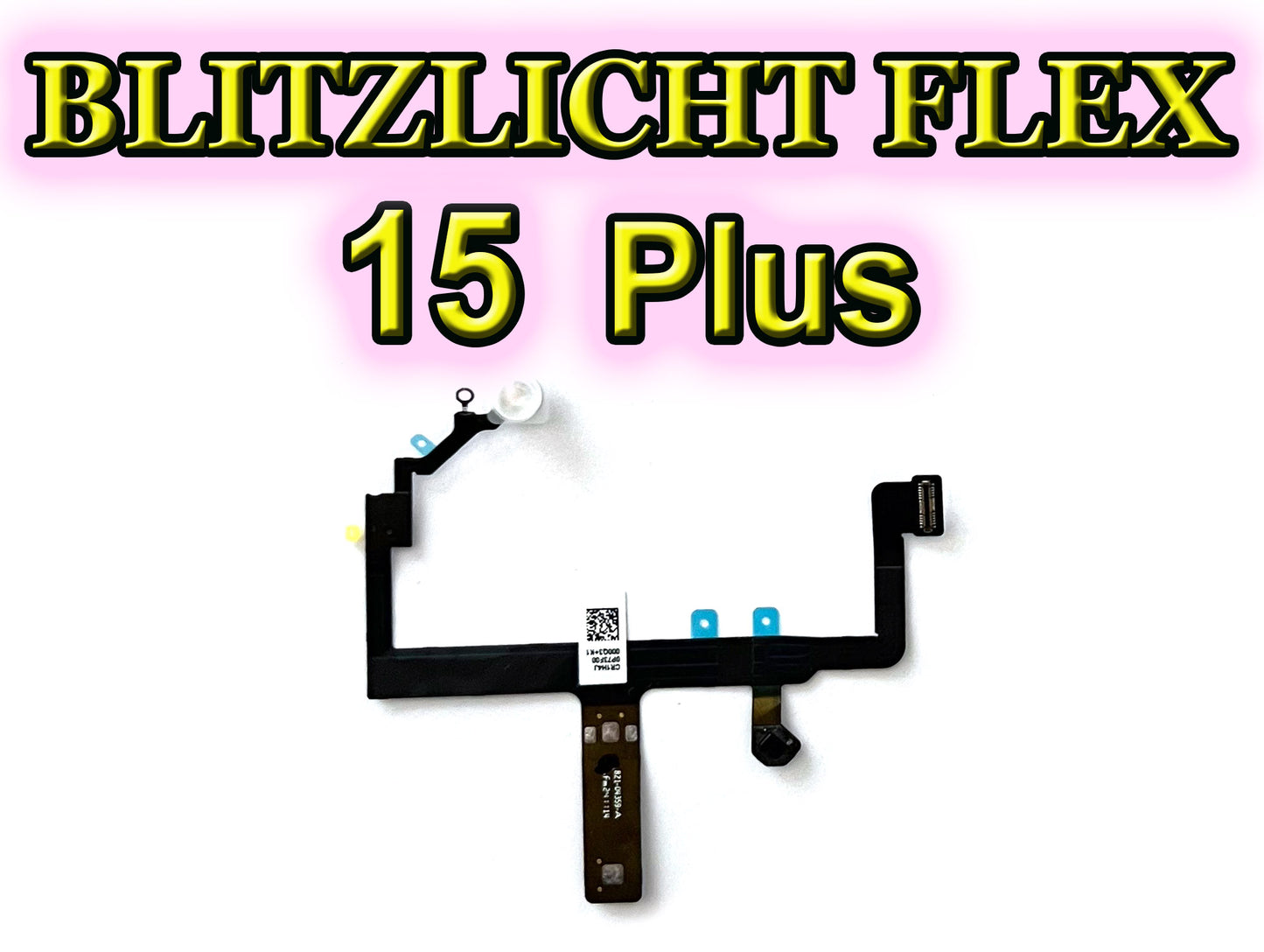 Für iPhone 15 Series : Blitzlicht Flex Kabel. Flash Flexkabel für 15 / 15 Plus + / 15 Pro / 15 Pro Max. LED Licht OEM cable